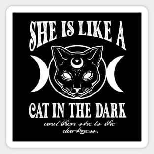 She is like a cat in the dark Magnet